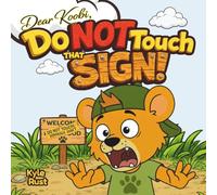 Do NOT Touch That Sign!: A Funny Kids Book About Honesty, Responsibility, and Big Mistakes for Ages 3-5 (Dear Koobi)