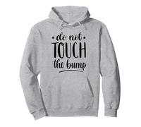 Do Not Touch The Bump Funny Pregnancy Don’t Touch The Belly Pullover Hoodie