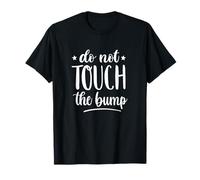 Do Not Touch The Bump Funny Pregnancy Don't Touch The Belly T-Shirt