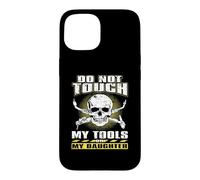 Do Not Touch Tools Or My Daughter Welder Welding Welders Case for iPhone 15