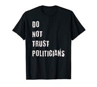Do Not Trust Politicians, Anarchic, Anti-Establishment T-Shirt