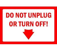 Do not unplug or turn off safety sign - Self adhesive sticker (300mm x 200mm)