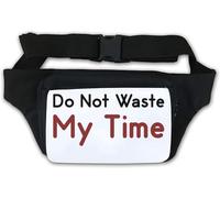 Do Not Waste My Time Waist Bag Fanny Pack White