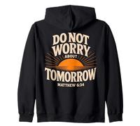 Do Not Worry About Tomorrow Jesus Bible Verse Matthew 6:34 Zip Hoodie