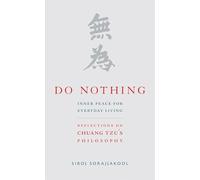 Do Nothing: Peace for Everyday Living: Reflections on Chuang Tzu's Philosophy