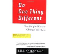 Do One Thing Different: More Than 700 Quick and Easy, Soft and Chewy, Hard and Crunchy Sweets and Treats by O'Hanlon, Bill, O'Hanlon, William Hudson (2000) Paperback