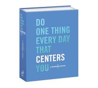 Do One Thing Every Day That Centers You: A Mindfulness Journal (Do One Thing Every Day Journals)