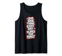 Do One Thing Every Day that Scares Your Family Risky Fun Tank Top