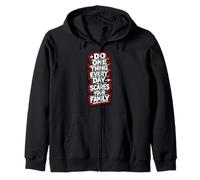Do One Thing Every Day That Scares Your Family Risky Fun Zip Hoodie