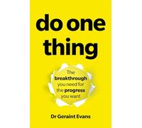 Do One Thing: The breakthrough you need for the progress you want