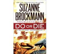 Do or Die: Troubleshooters: A Reluctant Heroes Novel: 18