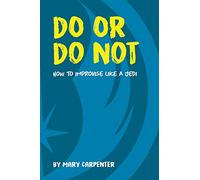 Do or Do Not: How to Improvise Like a Jedi