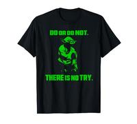 Do or do not. There is no try. T-Shirt