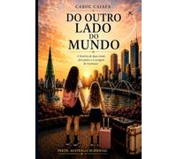 Do outro lado do mundo: Uma história sobre duas irmãs, dois países e a coragem de recomeçar