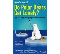 Do Polar Bears Get Lonely and 101 Other Intriguing Science Questions