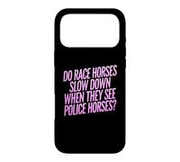 Do Race Horses Slow Down When They See Police Horses Case for iPhone 17 Pro Max