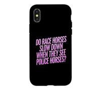 Do Race Horses Slow Down When They See Police Horses Case for iPhone X/XS