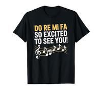Do Re Mi FA So Excited to See You!, Music Teacher Musician T-Shirt