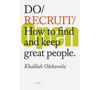 Do Recruit: How to find and keep great people.: 39 (Do Books)