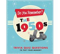 Do Remember the 1950s?: Trivia Quiz Questions to Test Your Memory