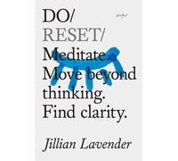 Do Reset : Meditate. Move beyond thinking. Find clarity.