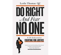 Do Right and Fear No One: A Life Dedicated to Fighting for Justice