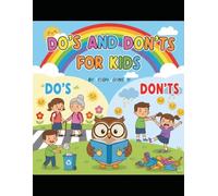 Do’s and Don’ts for Kids: Making Right and Wrong Choices