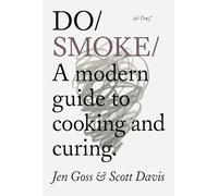 Do Smoke : A Modern Guide to Cooking and Curing