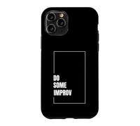 Do Some Improv Funny Acting Theater Comedy Improvisation Art Case for iPhone 11 Pro