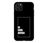 Do Some Improv Funny Acting Theater Comedy Improvisation Art Case for iPhone 11 Pro Max