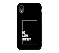 Do Some Improv Funny Acting Theater Comedy Improvisation Art Case for iPhone XR