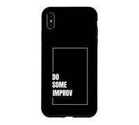 Do Some Improv Funny Acting Theater Comedy Improvisation Art Case for iPhone XS Max