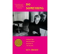 Do Something : Coming of Age Amid the Glitter and Doom of '70s New York