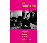 Do Something : Coming of Age Amid the Glitter and Doom of '70s New York
