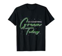 Do Something Green Today for a Sustainable Future T-Shirt