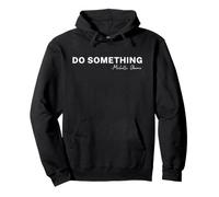 Do Something Michelle Obama 2024 Quote Pullover Hoodie