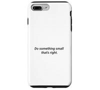 Do Something Small That's Right Inspiring Message Case for iPhone 7 Plus/8 Plus