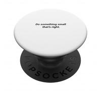 Do Something Small That's Right Inspiring Message PopSockets Adhesive PopGrip