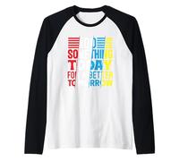 Do Something Today for a Better Tomorrow Motivational Quote Raglan Baseball Tee
