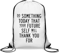 Do Something Today That Your Future Self Will Thank You Gym Sack Casual Drawstring Bag White