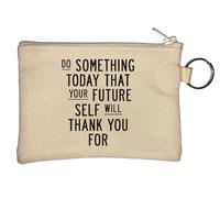 Do Something Today That Your Future Self Will Thank You Key Chain Coin Purse Beige