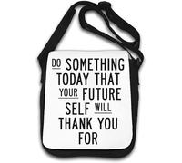 Do Something Today That Your Future Self Will Thank You Shoulder Bag White