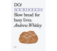 Do Sourdough : Slow bread for busy lives.