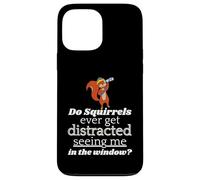 Do Squirrels Ever Get Distracted Seeing Me In The Window? Case for iPhone 13 Pro Max