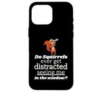 Do Squirrels Ever Get Distracted Seeing Me In The Window? Case for iPhone 16 Pro Max