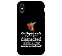 Do Squirrels Ever Get Distracted Seeing Me In The Window? Case for iPhone X/XS
