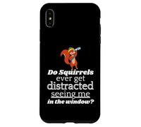 Do Squirrels Ever Get Distracted Seeing Me In The Window? Case for iPhone XS Max