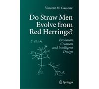 Do Straw Men Evolve from Red Herrings : Evolution, Creation and Intelligent Design