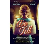 Do Tell: an unputdownable tale of secrets and scandal set within the Golden Age of Hollywood