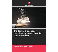 Do tema à defesa: dominar a investigação universitária